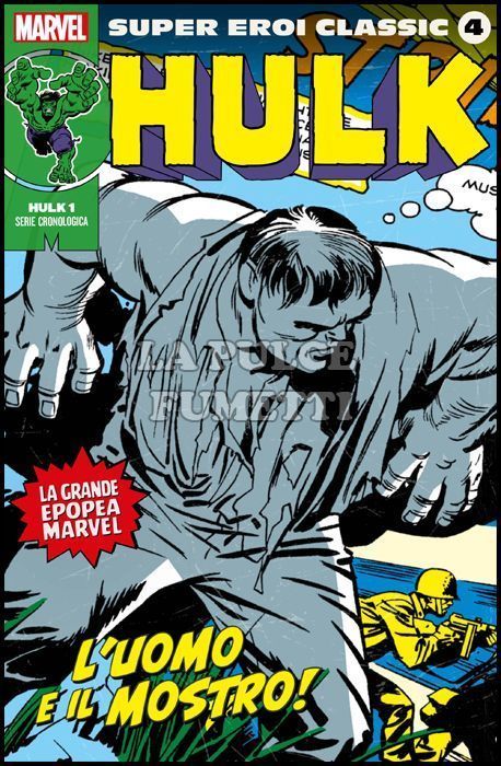 MARVEL - SUPER EROI CLASSIC #     4 - HULK 1: L'UOMO E IL MOSTRO!